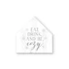 Eat Drink Cozy Snow 12x12 House Shaped Canvas